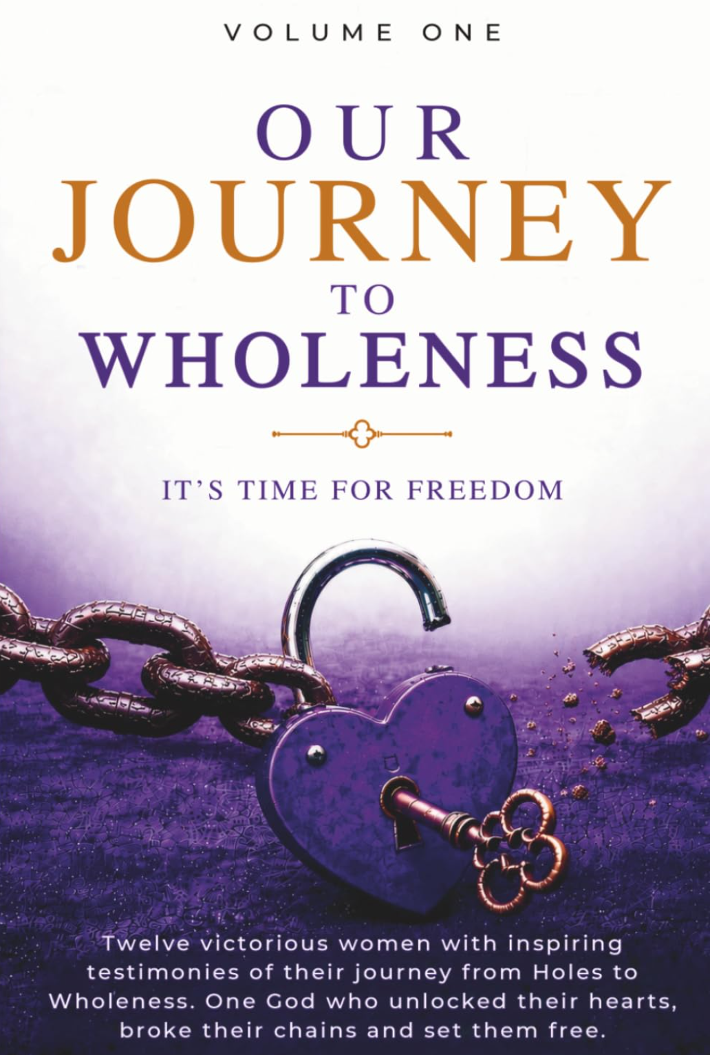 Our Journey to Wholeness: It's Time for Freedom
